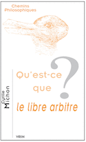 Qu'est-ce que le libre arbitre?